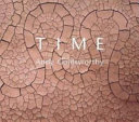 Time / text and photography by Andy Goldsworthy ; chronology by Terry Friedman.