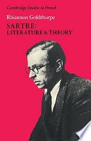 Sartre : literature and theory / by Rhiannon Goldthorpe.