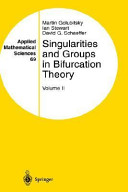 Singularities and groups in bifurcation theory / Martin Golubitsky, Ian Stewart, David G. Schaeffer