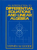 An introduction to differential equations and linear algebra / Stephen W. Goode.