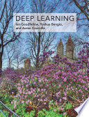 Deep learning / Ian Goodfellow, Yoshua Bengio, and Aaron Courville.