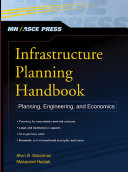 Infrastructure planning handbook : planning, engineering, and economics / Alvin S. Goodman, Makarand Hastak.