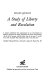 A study of liberty and revolution / (by) Edward Goodman.