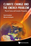 Climate change and the energy problem : physical science and economics perspective / David Goodstein, Michael Intriligator.
