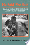 He-said-she-said : talk as social organization among Black children / by Marjorie Harness Goodwin.
