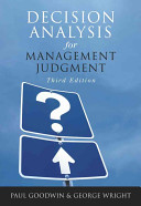 Decision analysis for management judgment / Paul Goodwin, George Wright.