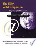The LaTeX Web companion : integrating TeX, HTML, and XML / Michel Goossens, Sebastian Rahtz ; with Eitan M. Gurari, Ross Moore, and Robert S. Sutor.