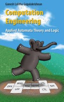 Computation engineering : applied automata theory and logic / Ganesh Gopalakrishnan.
