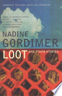 Loot and other stories / Nadine Gordimer.