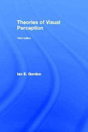 Theories of visual perception / Ian E. Gordon.
