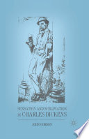 Sensation and sublimation in Charles Dickens John Gordon.