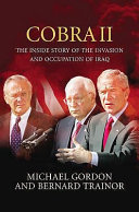 Cobra II : the inside story of the invasion and occupation of Iraq / Michael Gordon and Bernard Trainor.