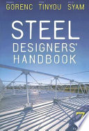 Steel designers' handbook / Branko Gorenc, Ron Tinyou & Arun Syam.