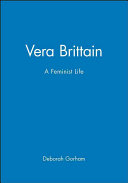 Vera Brittain : a feminist life / Deborah Gorham.
