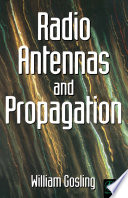 Radio antennas and propagation / William Gosling.