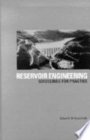 Reservoir engineering : guidelines for practice / Edward M. Gosschalk.