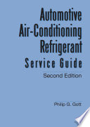 Automotive air-conditioning refrigerant service guide by Philip G. Gott.