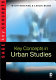Key concepts in urban studies / M. Gottdiener and Leslie Budd.