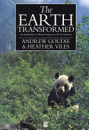 The earth transformed : an introduction to human impacts on the environment / Andrew Goudie & Heather Viles.