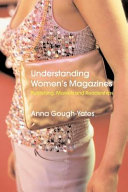 Understanding women's magazines publishing, markets and readerships / Anna Gough-Yates.