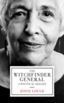 The witchfinder general : a political odyssey / Joyce Gould.