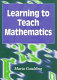 Learning to teach mathematics / Maria Goulding.