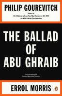 The ballad of Abu Ghraib / Philip Gourevitch and Errol Morris.