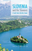 Slovenia and the Slovenes : a small state and the new Europe / James Gow, Cathie Carmichael.