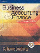 Business accounting and finance for non- specialists / Catherine Gowthorpe.