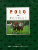 Polo / Peter Grace ; foreword by HRH The Prince of Wales.