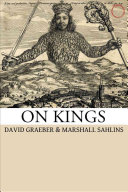 On kings / David Graeber and Marshall Sahlins.