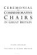 Ceremonial and commemorative chairs in Great Britain.
