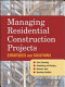 Managing residential construction projects : strategies and solutions / Derek Graham.