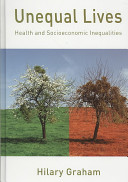 Unequal lives : health and socio-economic inequalities / Hilary Graham.