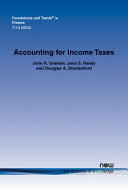Accounting for income taxes : primer, extant research, and future directions / John R. Graham, Jana S. Raedy, Douglas A. Shackelford.