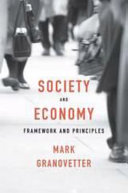 Society and economy framework and principles / Mark Granovetter.
