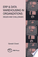 ERP & data warehousing in organizations issues and challenges / Gerald Grant.