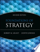 Foundations of strategy / Robert M. Grant & Judith Jordan.