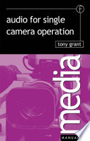 Audio for single camera operation / Tony Grant.