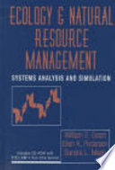 Ecology and natural resource management : systems analysis and simulation / William E. Grant, Ellen K. Pedersen, Sandra L. Marín.