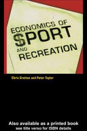 Economics of sport and recreation Chris Gratton and Peter Taylor.