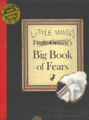 Little Mouse's big book of fears / [Emily Gravett].