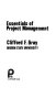 Essentials of project management / Clifford F. Gray.