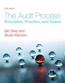 The audit process : principles, practice and cases / Iain Gray, Stuart Manson.