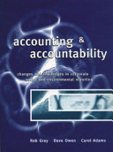Accounting & accountability : changes and challenges in corporate social and environmental reporting / Rob Gray, Dave Owen, Carol Adams.