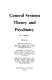 General systems theory and psychiatry / by 28 authors ; edited by William Gray, Frederick J. Duhl, Nicholas D. Rizzo.