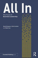 All in : the future of business leadership / David Grayson, Chris Coulter and Mark Lee.