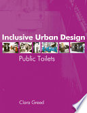 Inclusive urban design : public toilets / Clara Greed.