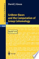 Grobner bases and the computation of group cohomology David J. Green.