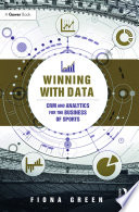 Winning with data CRM and analytics for the business of sports / Fiona Green.